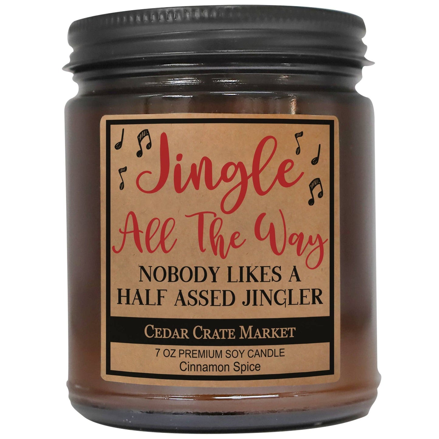 Jingle All The Way Nobody Likes A Half Assed Jingler Amber Jar