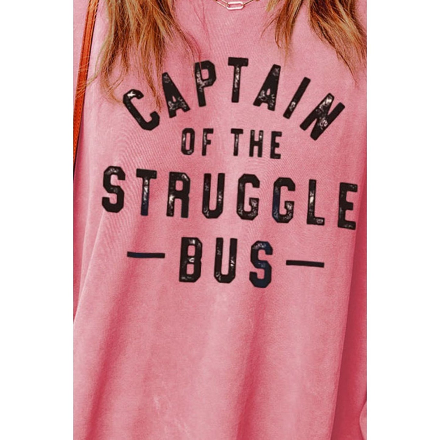 Struggle Bus Slit Sweatshirt